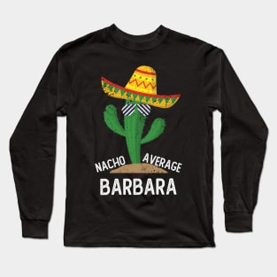 Nacho Average Barbara Cinco De Mayo Mexican Long Sleeve T-Shirt